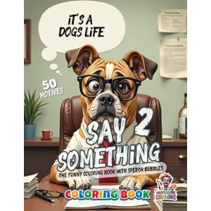 Coolore, Professore Say Something! 2 – The Funny Coloring Book with Speech Bubbles: 50 new hilarious scenes to color, create, and laugh out loud Coolore, Professore Say Something! 2 – The Funny Coloring Book with Speech Bubbles: 50 new hilarious scenes to color, create, and laugh out loud