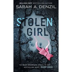 Denzil, Sarah A. Stolen Girl: Silent Child Book Two Denzil, Sarah A. Stolen Girl: Silent Child Book Two