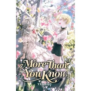 YEMARO More Than You Know: Volume I (Light Novel): 1 YEMARO More Than You Know: Volume I (Light Novel): 1