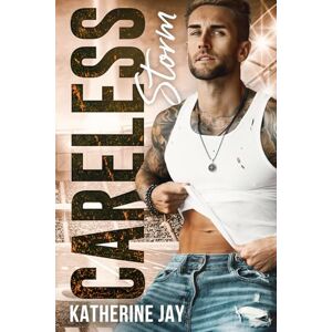 Jay, Katherine Careless Storm (San Francisco End Game) Jay, Katherine Careless Storm (San Francisco End Game)