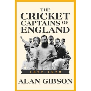 Gibson The Cricket Captains of England 1877 1979 Gibson The Cricket Captains of England 1877 1979