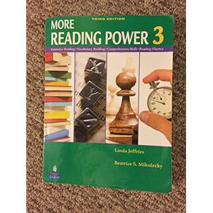 Jeffries, Linda More Reading Power 3 Student Book: Extensive Reading, Vocabulary Building, Comprehensive Skills, Reading Fluency Jeffries, Linda More Reading Power 3 Student Book: Extensive Reading, Vocabulary Building, Comprehensive Skills, Reading Fluency