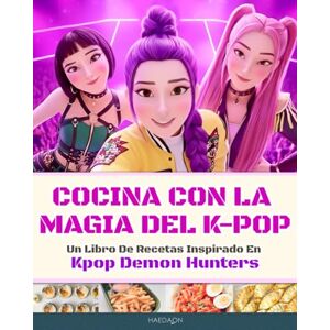 Lee Cocina con la Magia del K-Pop: Un Libro de Recetas Inspirado en Kpop Demon Hunters Lee Cocina con la Magia del K-Pop: Un Libro de Recetas Inspirado en Kpop Demon Hunters