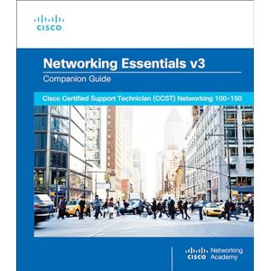 Cisco Systems Networking Essentials Companion Guide v3: Cisco Certified Support Technician (CCST) Networking 100-150 ( Program) Cisco Systems Networking Essentials Companion Guide v3: Cisco Certified Support Technician (CCST) Networking 100-150 ( Program)