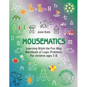 Kats, Jane MouseMatics 7-8. Learning Math the Fun Way: Volume 6 Kats, Jane MouseMatics 7-8. Learning Math the Fun Way: Volume 6