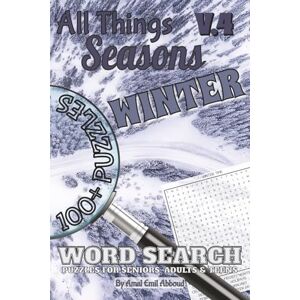 Abboud, Amal Emil All Things Seasons – Volume 4: Winter: Volume 4 of 4 100+ Frosty & Festive Word Search Puzzles 1,250+ Words All About Winter Weather, Travel & Fun ... (All Things Word Search Books 50-100 Puzzles) Abboud, Amal Emil All Things Seasons – Volume 4: Winter: Volume 4 of 4 100+ Frosty & Festive Word Search Puzzles 1,250+ Words All About Winter Weather, Travel & Fun ... (All Things Word Search Books 50-100 Puzzles)