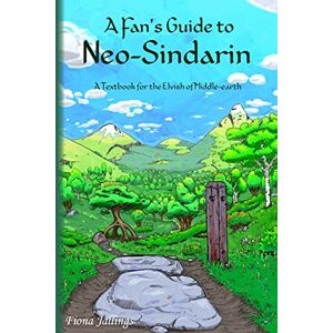 Jallings, Fiona A Fan's Guide to Neo-Sindarin Jallings, Fiona A Fan's Guide to Neo-Sindarin