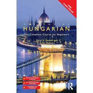 Rounds, Carol Colloquial Hungarian: The Complete Course for Beginners (Colloquial Series) Rounds, Carol Colloquial Hungarian: The Complete Course for Beginners (Colloquial Series)