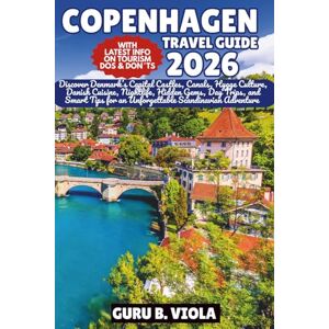 VIOLA, GURU B. COPENHAGEN TRAVEL GUIDE 2026: Discover Denmark’s Capital Castles, Canals, Hygge Culture, Danish Cuisine, Nightlife, Hidden Gems, Day Trips, and Smart ... Scandinavian Adventure (Safe Tour Home) VIOLA, GURU B. COPENHAGEN TRAVEL GUIDE 2026: Discover Denmark’s Capital Castles, Canals, Hygge Culture, Danish Cuisine, Nightlife, Hidden Gems, Day Trips, and Smart ... Scandinavian Adventure (Safe Tour Home)