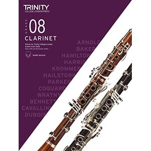 Trinity College London Clarinet Exam Pieces from 2023: Grade 8 Trinity College London Clarinet Exam Pieces from 2023: Grade 8