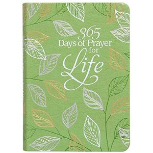 Broadstreet Publishing 365 Days of Prayer for Life: Daily Prayer Devotional Broadstreet Publishing 365 Days of Prayer for Life: Daily Prayer Devotional