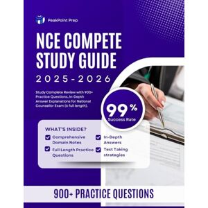 Prep, PeakPoint NCE COMPLETE STUDY GUIDE 2025-2026: Study Complete Review with 900+ Practice Questions, In-Depth Answer Explanations for National Counsellor Exam (6 full length) Prep, PeakPoint NCE COMPLETE STUDY GUIDE 2025-2026: Study Complete Review with 900+ Practice Questions, In-Depth Answer Explanations for National Counsellor Exam (6 full length)