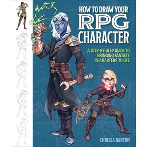 Chrissa Barton How to Draw Your RPG Character: A Step-by-Step Guide to Bringing Fantasy Characters to Life – How to Draw Elves, Gnomes, Dwarves, Dragonborn, ... Wizards, Druids, Barbarians, Bards, and More Chrissa Barton How to Draw Your RPG Character: A Step-by-Step Guide to Bringing Fantasy Characters to Life – How to Draw Elves, Gnomes, Dwarves, Dragonborn, ... Wizards, Druids, Barbarians, Bards, and More
