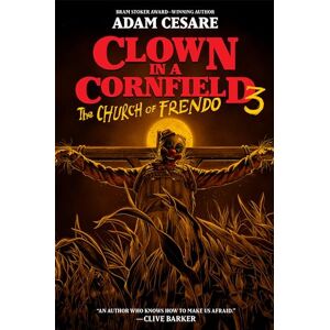 Cesare, Adam The Church of Frendo: A Scary YA Slasher Story of Survival and Revenge: 3 (Clown in a Cornfield, 3) Cesare, Adam The Church of Frendo: A Scary YA Slasher Story of Survival and Revenge: 3 (Clown in a Cornfield, 3)