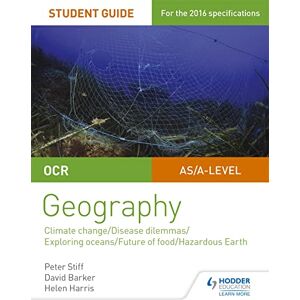 Stiff, Peter OCR A Level Geography Student Guide 3: Geographical Debates: Climate; Disease; Oceans; Food; Hazards Stiff, Peter OCR A Level Geography Student Guide 3: Geographical Debates: Climate; Disease; Oceans; Food; Hazards
