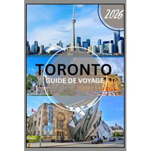 Kroos, Anthony Toronto Guide de voyage 2026: Découvrez le meilleur de Toronto : trésors cachés, secrets locaux et attractions incontournables pour les voyageurs de 2026 Kroos, Anthony Toronto Guide de voyage 2026: Découvrez le meilleur de Toronto : trésors cachés, secrets locaux et attractions incontournables pour les voyageurs de 2026