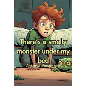 Sanders, Mark There's a smelly monster under my bed: And other monster stories Sanders, Mark There's a smelly monster under my bed: And other monster stories