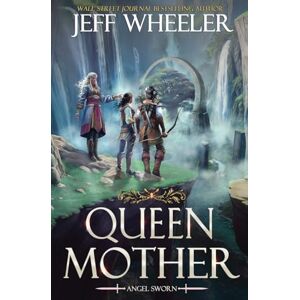 Wheeler, Jeff Queen Mother: 1 (Angel Sworn) Wheeler, Jeff Queen Mother: 1 (Angel Sworn)