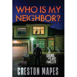 Mapes, Creston Who Is My Neighbor? (HB): A Tension-Filled Christian Thriller: 7 (Signs of Life) Mapes, Creston Who Is My Neighbor? (HB): A Tension-Filled Christian Thriller: 7 (Signs of Life)