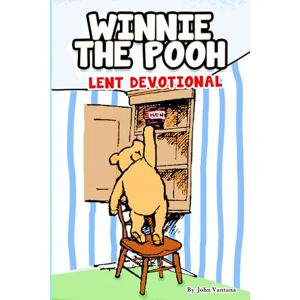 Vantana, John Winnie The Pooh: Lent Devotional (Honey Tree Tales) Vantana, John Winnie The Pooh: Lent Devotional (Honey Tree Tales)