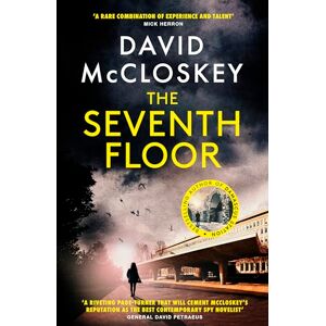 McCloskey, David The Seventh Floor: Sunday Times Bestseller From Author of DAMASCUS STATION and co-host of hit podcast THE REST IS CLASSIFIED (David McCloskey spy thriller, 3) McCloskey, David The Seventh Floor: Sunday Times Bestseller From Author of DAMASCUS STATION and co-host of hit podcast THE REST IS CLASSIFIED (David McCloskey spy thriller, 3)