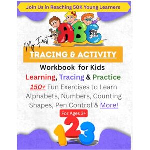 Murad, Raza My First Tracing & Activity Workbook for Kids: Learning, Tracing & Practice: 150+ Fun Exercises to Learn Alphabets, Numbers, Counting Shapes, Pen Control & More! Murad, Raza My First Tracing & Activity Workbook for Kids: Learning, Tracing & Practice: 150+ Fun Exercises to Learn Alphabets, Numbers, Counting Shapes, Pen Control & More!