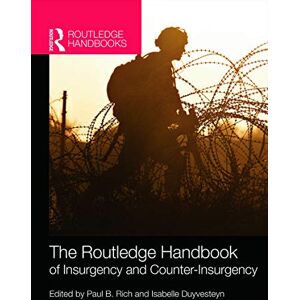 The Routledge Handbook of Insurgency and Counterinsurgency (Routledge Handbooks (Paperback)) The Routledge Handbook of Insurgency and Counterinsurgency (Routledge Handbooks (Paperback))