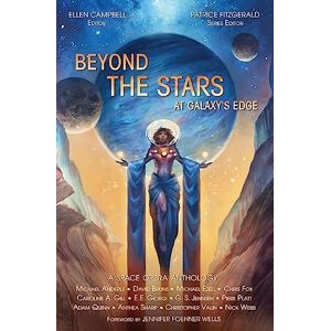 Webb, Nick Beyond the Stars: At Galaxy's Edge: a space opera anthology: Volume 3 (Beyond the Stars space opera anthologies) Webb, Nick Beyond the Stars: At Galaxy's Edge: a space opera anthology: Volume 3 (Beyond the Stars space opera anthologies)
