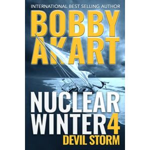 Akart, Bobby Nuclear Winter Devil Storm: Post Apocalyptic Survival Thriller (Nuclear Winter Series) Akart, Bobby Nuclear Winter Devil Storm: Post Apocalyptic Survival Thriller (Nuclear Winter Series)