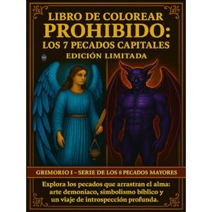 Nova, Axel Libro de colorear prohibido los 7 pecados capitales edicion limitada: Grimorio I serie de los 8 pecados mayores, explora los pecados que arrastran el ... y un viaje de introinspeccion profunda Nova, Axel Libro de colorear prohibido los 7 pecados capitales edicion limitada: Grimorio I serie de los 8 pecados mayores, explora los pecados que arrastran el ... y un viaje de introinspeccion profunda