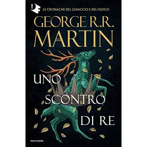 Martin, George R R Il trono di spade. Libro 2: Uno scontro di re Martin, George R R Il trono di spade. Libro 2: Uno scontro di re
