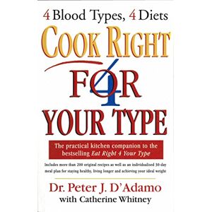 D'Adamo, Dr Peter Cook Right 4 Your Type D'Adamo, Dr Peter Cook Right 4 Your Type
