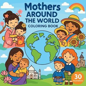 Martin, Chris Mothers Around the World Coloring Book Martin, Chris Mothers Around the World Coloring Book