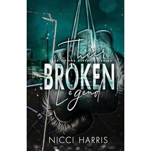 Harris, Nicci Their Broken Legend: A Boxing Romance (Kids of the District) Cover may vary Harris, Nicci Their Broken Legend: A Boxing Romance (Kids of the District) Cover may vary