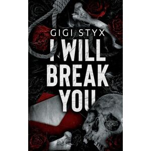Styx, Gigi I Will Break you: 1 (Pen Pal Duet) Styx, Gigi I Will Break you: 1 (Pen Pal Duet)