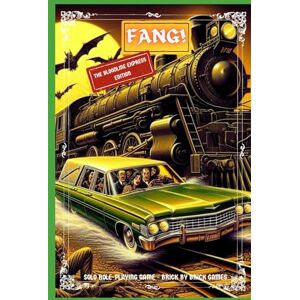 Tierney, Mitchell FANG! The Bloodline Express: Solo Role-Playing Gamebook Tierney, Mitchell FANG! The Bloodline Express: Solo Role-Playing Gamebook