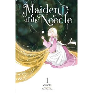 Zeroki Maiden of the Needle, Vol. 1 (light novel): Volume 1 (MAIDEN OF THE NEEDLE NOVEL SC) Zeroki Maiden of the Needle, Vol. 1 (light novel): Volume 1 (MAIDEN OF THE NEEDLE NOVEL SC)
