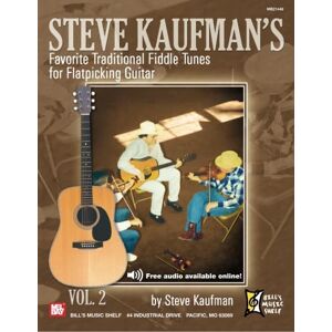 Kaufman, Steve Steve Kaufman's Favorite Traditional Fiddle Tunes for Flatpicking Guitar Kaufman, Steve Steve Kaufman's Favorite Traditional Fiddle Tunes for Flatpicking Guitar