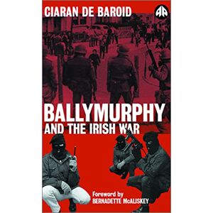 de Baroid, Ciaran BALLYMURPHY AND THE IRISH WAR New Edition de Baroid, Ciaran BALLYMURPHY AND THE IRISH WAR New Edition
