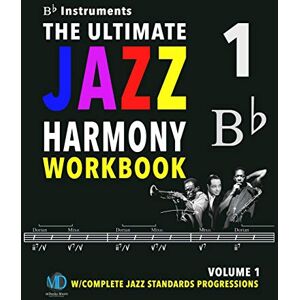 Ramos, Ariel J. The Ultimate Jazz Harmony Workbook Vol. 1 Bb Instruments: W/Complete Jazz Standards Progressions: 5 (The Jazz Standards Progressions Workbooks) Ramos, Ariel J. The Ultimate Jazz Harmony Workbook Vol. 1 Bb Instruments: W/Complete Jazz Standards Progressions: 5 (The Jazz Standards Progressions Workbooks)