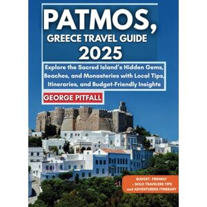 Pitfall, George Patmos, Greece Travel Guide 2025: Explore the Sacred Island’s Hidden Gems, Beaches, and Monasteries with Local Tips, Itineraries, and Budget-Friendly Insights (Local Voyager X-p) Pitfall, George Patmos, Greece Travel Guide 2025: Explore the Sacred Island’s Hidden Gems, Beaches, and Monasteries with Local Tips, Itineraries, and Budget-Friendly Insights (Local Voyager X-p)