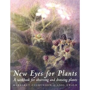 Margaret Colquhoun New Eyes for Plants: A Workbook for Observation and Drawing Plants (Art & Science) Margaret Colquhoun New Eyes for Plants: A Workbook for Observation and Drawing Plants (Art & Science)