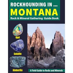 Garmin Rockhounding in Montana: Your Complete Guide to Rocks, Minerals, and Gems Across Montana Garmin Rockhounding in Montana: Your Complete Guide to Rocks, Minerals, and Gems Across Montana