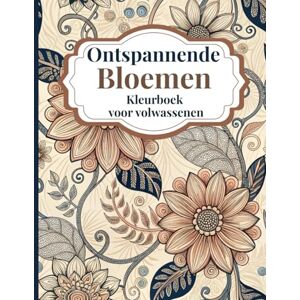 Editions, Amgrimat Ontspannende Bloemen Kleurboek voor Volwassenen: Prachtige bloemenontwerpen voor stressvermindering en mindful kleuren met rustgevende botanische ... volwassenen die op zoek zijn naar ontspanning Editions, Amgrimat Ontspannende Bloemen Kleurboek voor Volwassenen: Prachtige bloemenontwerpen voor stressvermindering en mindful kleuren met rustgevende botanische ... volwassenen die op zoek zijn naar ontspanning