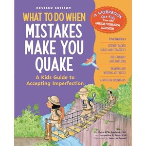Jacqueline B. Toner, PhD; What to Do When Mistakes Make You Quake, Revised Edition: A Kid's Guide to Accepting Imperfection (What-to-Do Guides for Kids) Jacqueline B. Toner, PhD; What to Do When Mistakes Make You Quake, Revised Edition: A Kid's Guide to Accepting Imperfection (What-to-Do Guides for Kids)