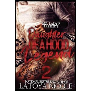 NICOLE, LATOYA DAUGHTER OF A HOOD LEGEND 2 NICOLE, LATOYA DAUGHTER OF A HOOD LEGEND 2