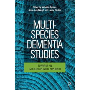 Multi-Species Dementia Studies: Towards an Interdisciplinary Approach Multi-Species Dementia Studies: Towards an Interdisciplinary Approach