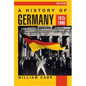 Carr, William A History of Germany 1815-1990: 10 (Hodder Arnold Publication) Carr, William A History of Germany 1815-1990: 10 (Hodder Arnold Publication)