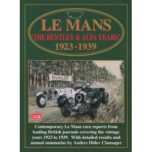 Brooklands Books Ltd. Le Mans The Bentley and Alfa Years 1923-1939: Racing: The Bentley & Alfa Years 1923-1939 (Racing S.) Brooklands Books Ltd. Le Mans The Bentley and Alfa Years 1923-1939: Racing: The Bentley & Alfa Years 1923-1939 (Racing S.)