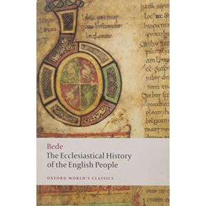 Bede The Ecclesiastical History of the English People (Oxford World's Classics) Bede The Ecclesiastical History of the English People (Oxford World's Classics)